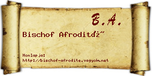 Bischof Afrodité névjegykártya